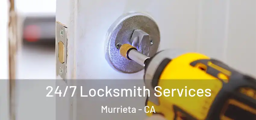  24/7 Locksmith Services Murrieta - CA
