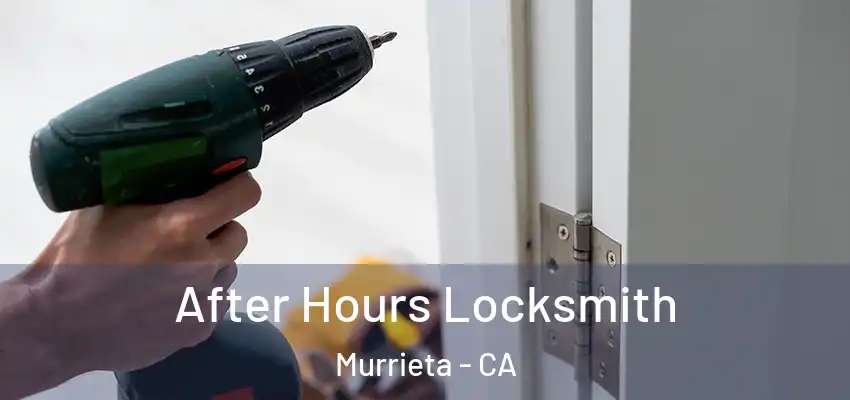  After Hours Locksmith Murrieta - CA