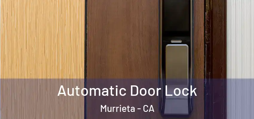  Automatic Door Lock Murrieta - CA