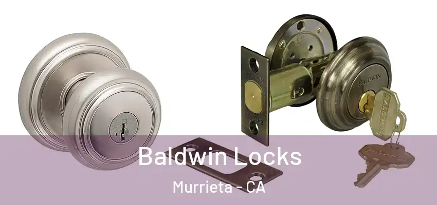  Baldwin Locks Murrieta - CA