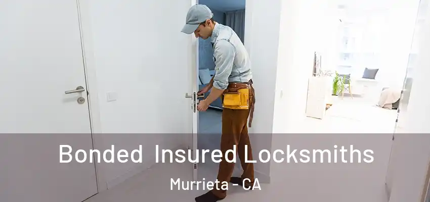  Bonded Insured Locksmiths Murrieta - CA