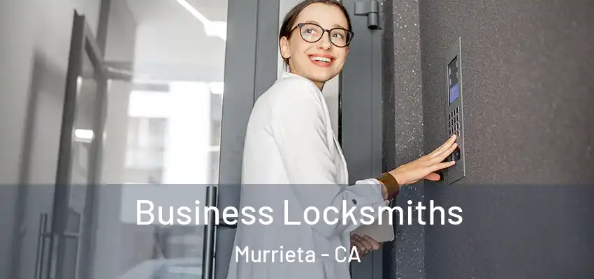  Business Locksmiths Murrieta - CA