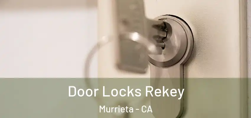  Door Locks Rekey Murrieta - CA