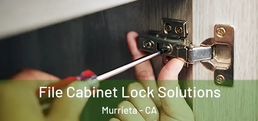  File Cabinet Lock Solutions Murrieta - CA