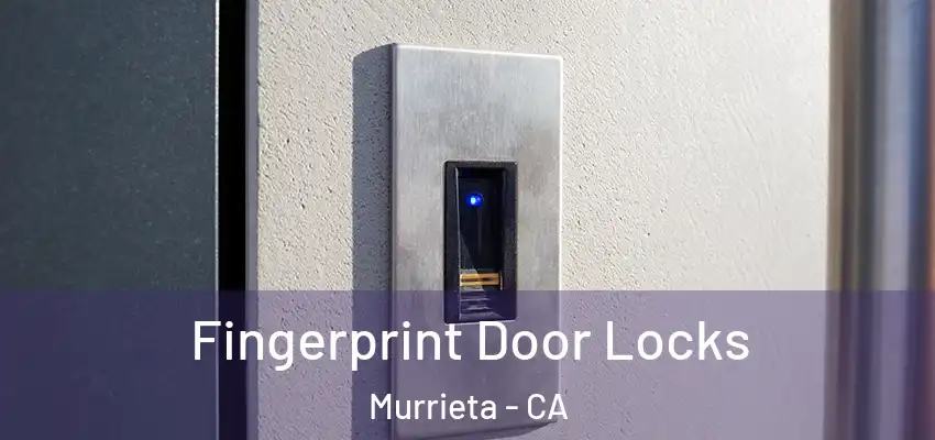 Fingerprint Door Locks Murrieta - CA