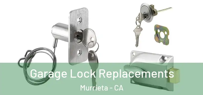  Garage Lock Replacements Murrieta - CA