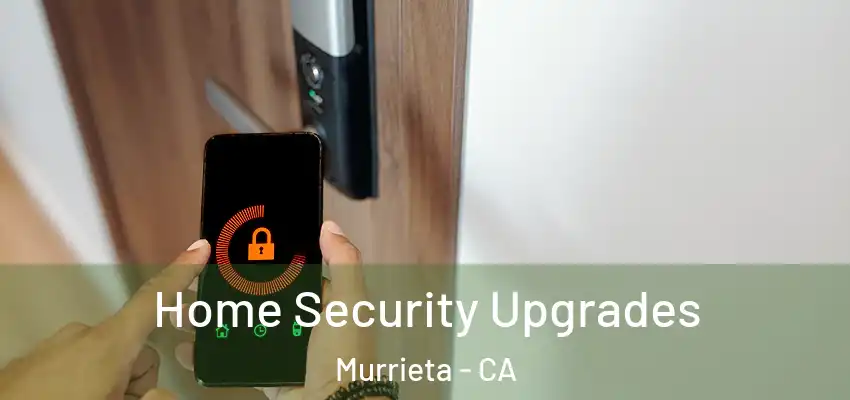  Home Security Upgrades Murrieta - CA