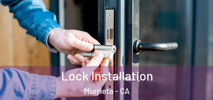  Lock Installation Murrieta - CA
