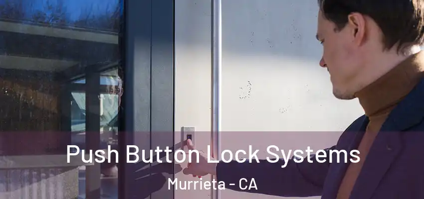  Push Button Lock Systems Murrieta - CA