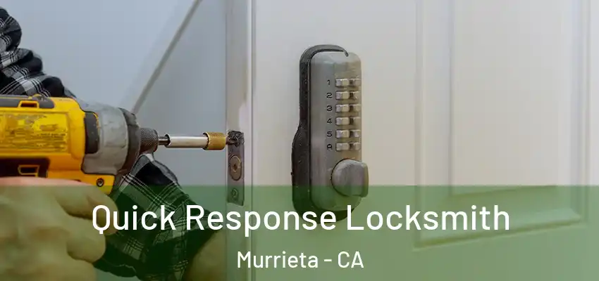  Quick Response Locksmith Murrieta - CA
