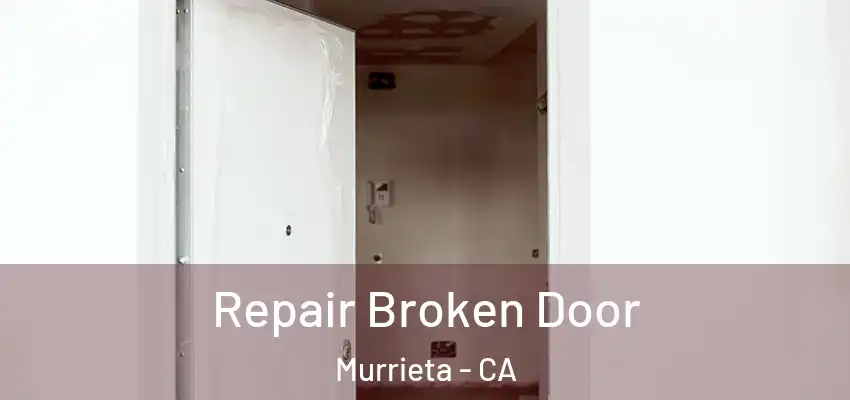  Repair Broken Door Murrieta - CA