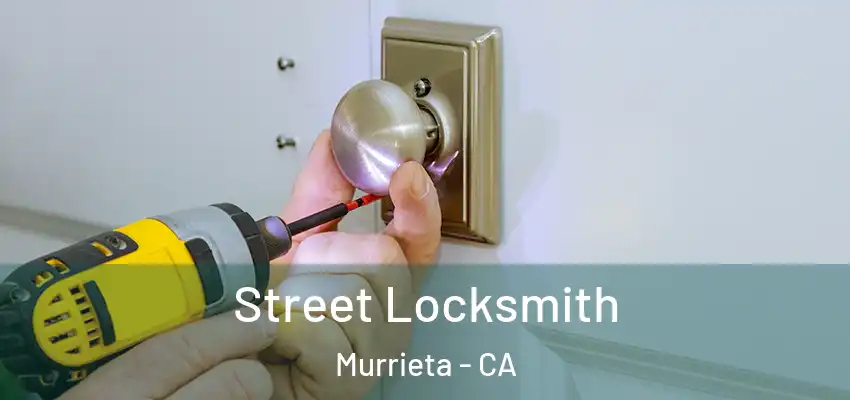 Street Locksmith Murrieta - CA