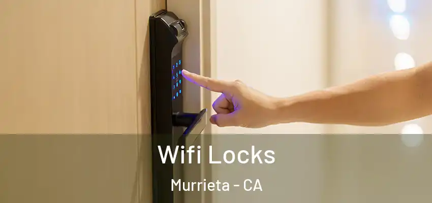  Wifi Locks Murrieta - CA